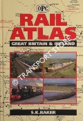 Book cover of Rail Atlas of Britain / Rail Atlas of Great Britain and Ireland by BAKER, S.K. 